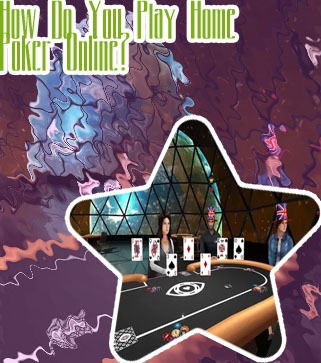 Virtual home poker game